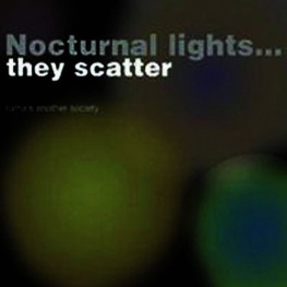 Nocturnal Lights... They Scatter